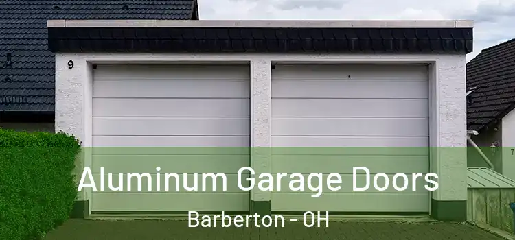  Aluminum Garage Doors Barberton - OH