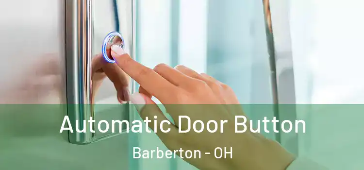 Automatic Door Button Barberton - OH