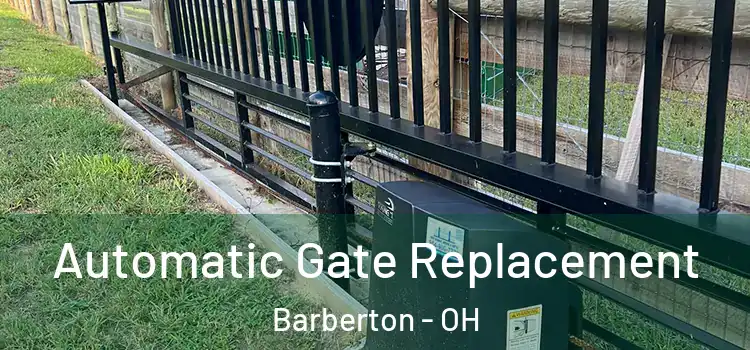 Automatic Gate Replacement Barberton - OH