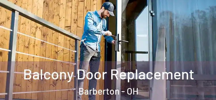  Balcony Door Replacement Barberton - OH