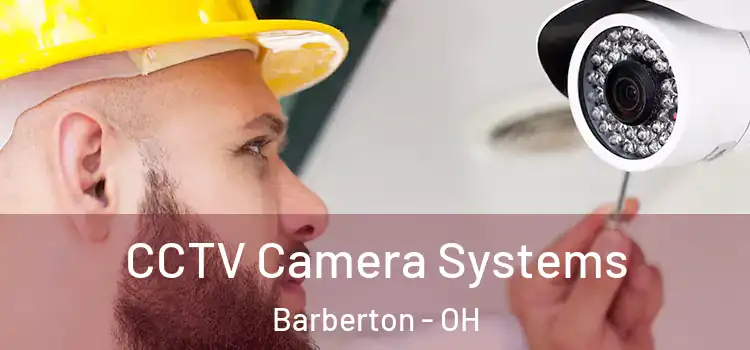 CCTV Camera Systems Barberton - OH