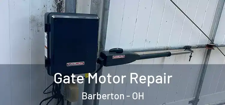  Gate Motor Repair Barberton - OH