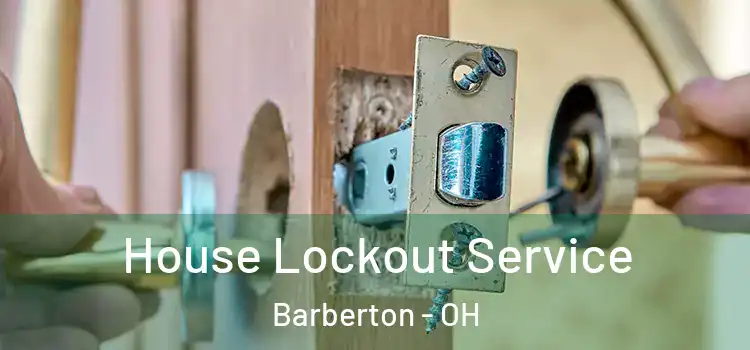  House Lockout Service Barberton - OH