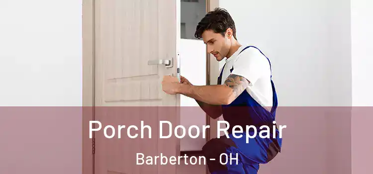  Porch Door Repair Barberton - OH