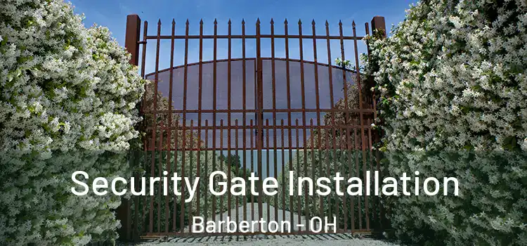 Security Gate Installation Barberton - OH